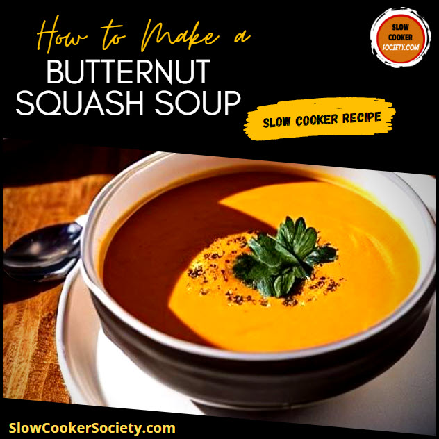 Slow cooker Butternut Squash Soup slowCookerSociety