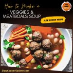 Crockpot Veggies and Meatballs Soup SlowCookerSociety (1)