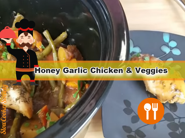 Slow Cooker Honey Garlic Chicken & Vegetables