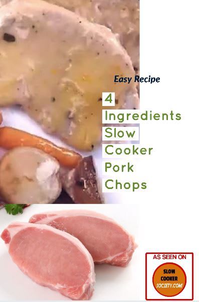 4 Ingredients Slow Cooker Pork Chops as seen on SlowCookerSociety