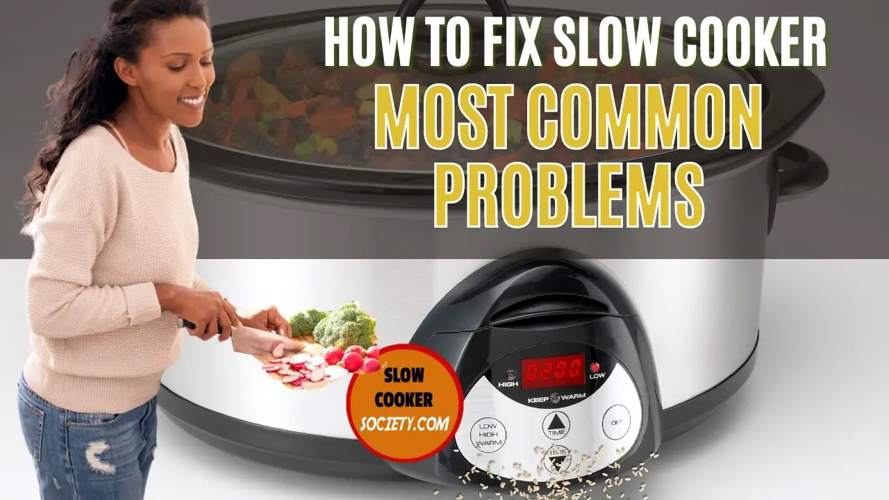 https://slowcookersociety.com/wp-content/uploads/2018/04/How-To-Fix-7-Slow-Cooker-Common-Problems-Easily.jpg