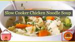 Slow cooker chicken noodle soup as seen on SlowCookerSociety Yummy
