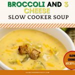 Broccoli and 3 Cheese Slow Cooker Soup as seen on SlowCookerSociety