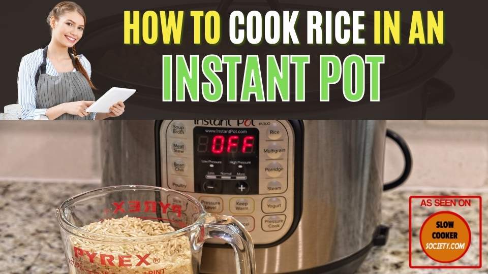 How to cook rice in an instant pot as seen on SlowCookerSociety