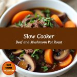 slow cooker beef and mushroom pot roast mushroom sauce slowcookersociety